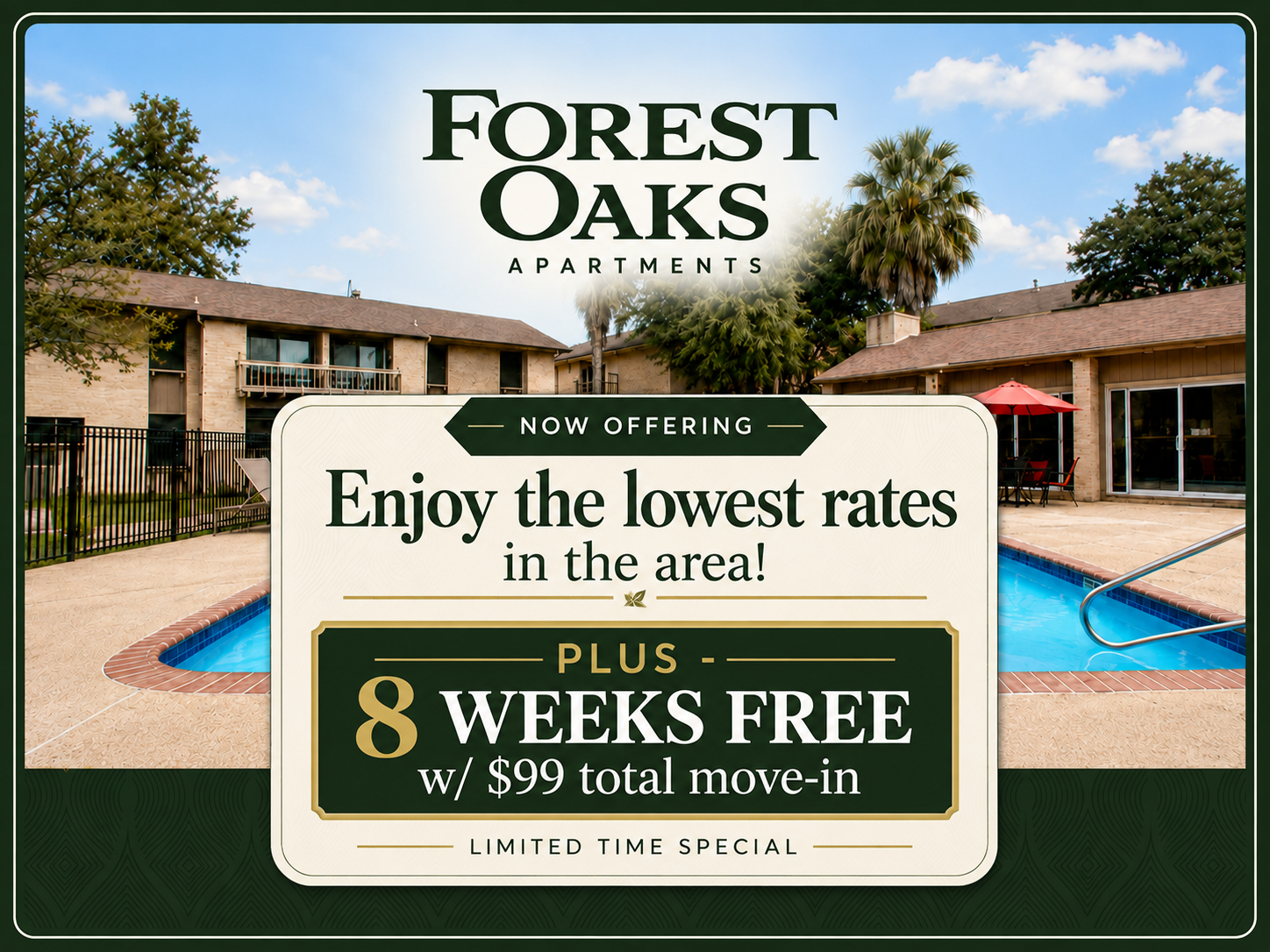 Forest Oaks Apartments limited-time special: enjoy the lowest rates in the area, plus 8 weeks free with a $99 total move-in.